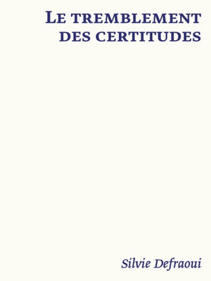 Le tremblement des certitudes
