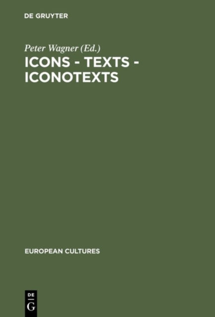 Book cover of: Icons - Texts - Iconotexts. By: Peter Wagner