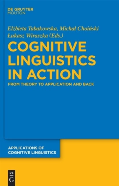 Book cover of: Cognitive Linguistics in Action. By: Elżbieta Tabakowska