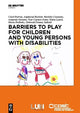 Book cover of: Barriers to Play and Recreation for Children and Young People with Disabilities. By: Carol Barron