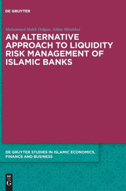 Book cover of: Alternative Approach to Liquidity Risk Management of Islamic Banks. By: Muhammed Habib Dolgun