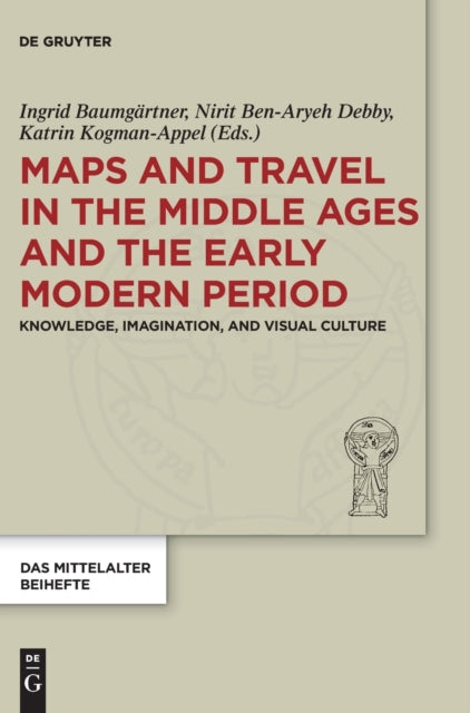 Book cover of: Maps and Travel in the Middle Ages and the Early Modern Period. By: Ingrid Baumgärtner