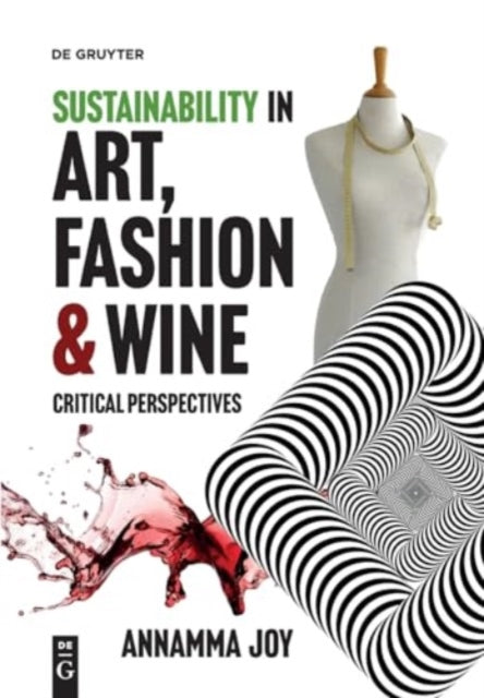 Book cover of: Sustainability in Art, Fashion and Wine. By: Annamma Joy