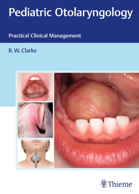 Book cover of: Pediatric Otolaryngology. By: Raymond Clarke