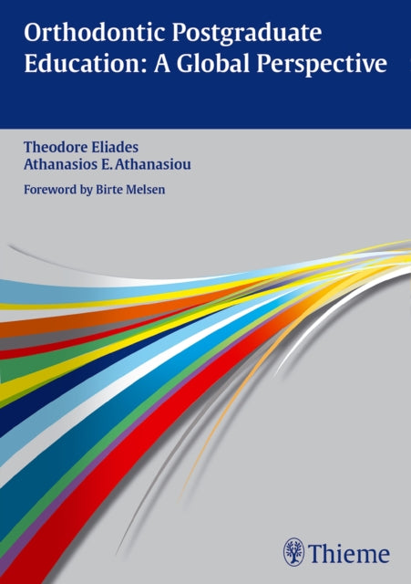 Book cover of: Orthodontic Postgraduate Education: a Global Perspective. By: Theodore Eliades