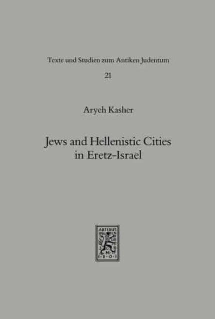 Book cover of: Jews and Hellenistic Cities in Eretz-Israel