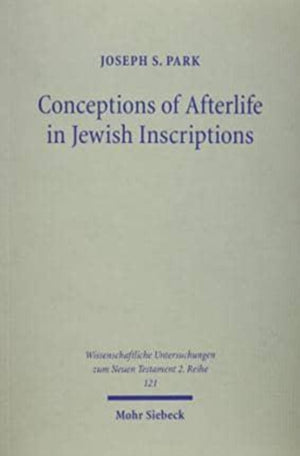 Conceptions of Afterlife in Jewish Inscriptions