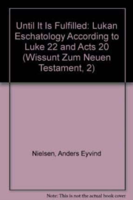 Book cover of: Until it is Fulfilled. By: Anders Eyvind Nielsen