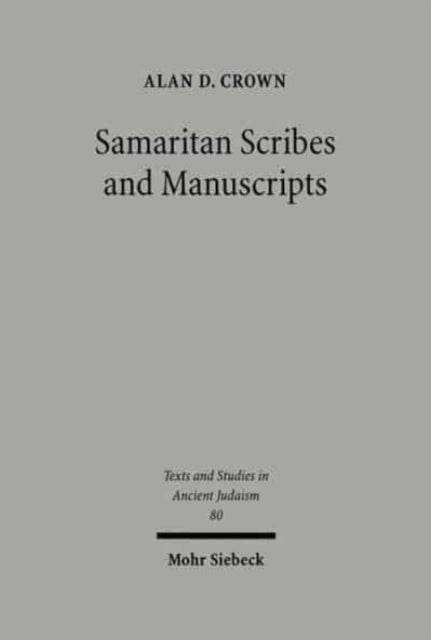 Book cover of: Samaritan Scribes and Manuscripts. By: Alan David Crown