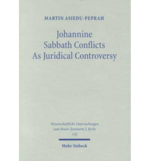 Johannine Sabbath Conflicts as Juridical Controversy