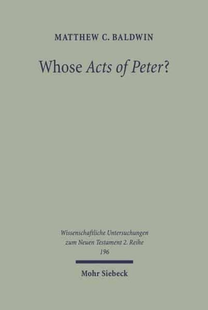 Book cover of: Whose Acts of Peter?. By: Matthew C. Baldwin