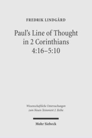 Paul's Line of Thought in 2 Corinthians 4:16-5:10