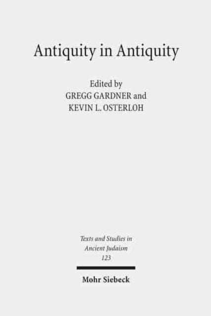 Book cover of: Antiquity in Antiquity. By: Gregg Gardner