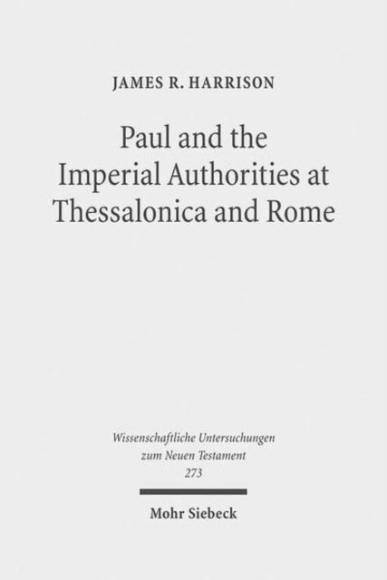 Book cover of: Paul and the Imperial Authorities at Thessalonica and Rome. By: James R. Harrison