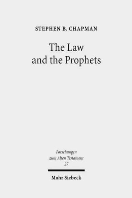 Book cover of: Law and the Prophets. By: Stephen B. Chapman