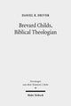Book cover of: Brevard Childs, Biblical Theologian. By: Daniel R. Driver