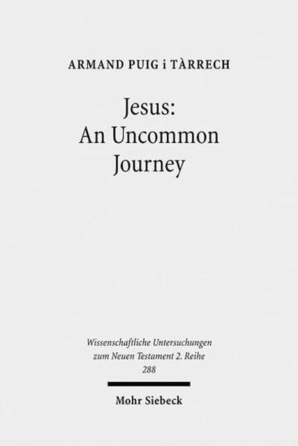 Book cover of: Jesus: An Uncommon Journey. By: Armand Puig i Tàrrech