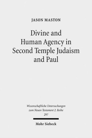 Divine and Human Agency in Second Temple Judaism and Paul