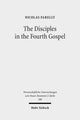 Book cover of: Disciples in the Fourth Gospel. By: Nicolas Farelly