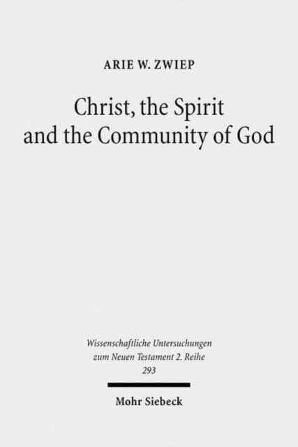 Book cover of: Christ, the Spirit and the Community of God. By: A. W. Zwiep