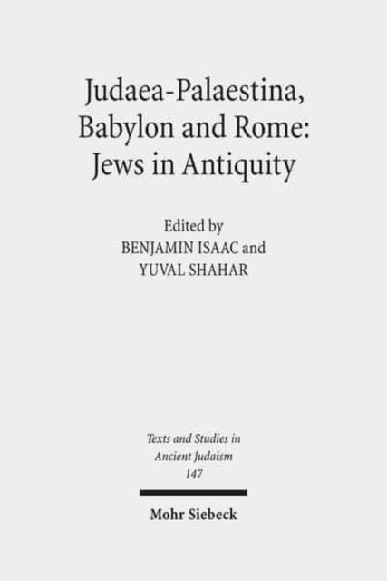 Book cover of: Judaea-Palaestina, Babylon and Rome: Jews in Antiquity. By: Aharon Oppenheimer