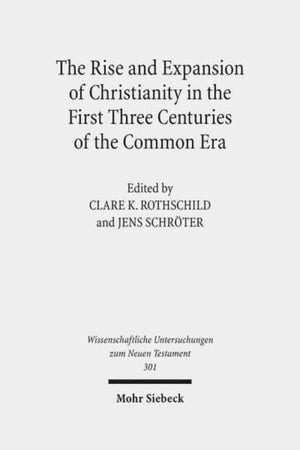 Rise and Expansion of Christianity in the First Three Centuries of the Common Era