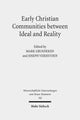 Book cover of: Early Christian Communities Between Ideal and Reality. By: Mark Grundeken