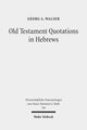 Book cover of: Old Testament Quotations in Hebrews. By: Georg Walser