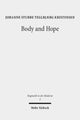 Book cover of: Body and Hope. By: Johanne S. Teglbjaerg Kristensen