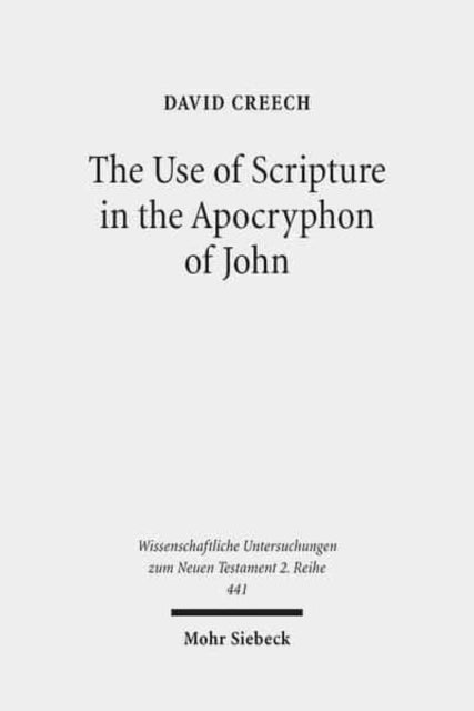 Book cover of: Use of Scripture in the Apocryphon of John. By: David Creech