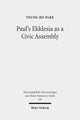 Book cover of: Paul's Ekklesia as a Civic Assembly. By: Young-Ho Park