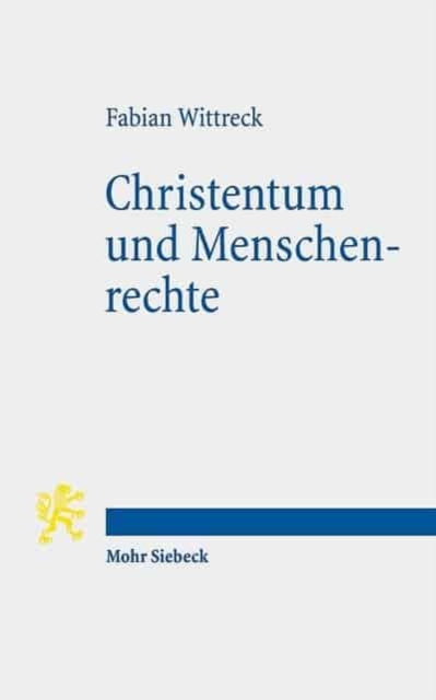 Book cover of: Christentum und Menschenrechte. By: Fabian Wittreck