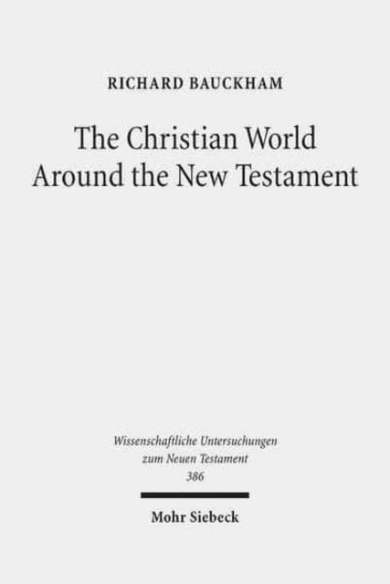 Book cover of: Christian World Around the New Testament. By: Richard Bauckham