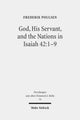 Book cover of: God, His Servant, and the Nations in Isaiah 42:1-9. By: Frederik Poulsen