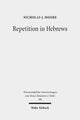 Book cover of: Repetition in Hebrews. By: Nicholas J. Moore