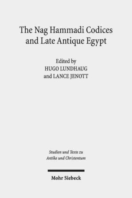 Book cover of: Nag Hammadi Codices and Late Antique Egypt. By: Hugo Lundhaug