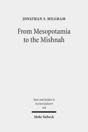From Mesopotamia to the Mishnah