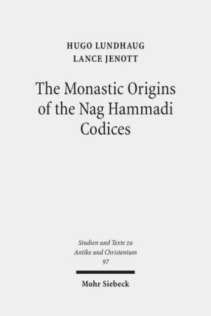 Book cover of: Monastic Origins of the Nag Hammadi Codices. By: Hugo Lundhaug