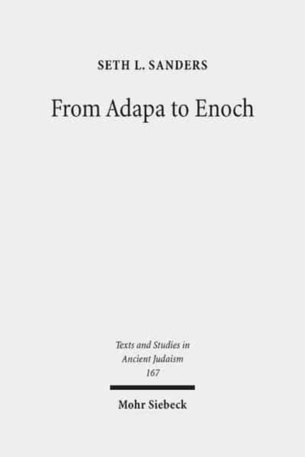 Book cover of: From Adapa to Enoch. By: Seth L Sanders