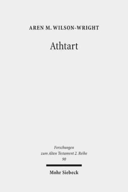 Book cover of: Athtart. By: Aren M. Wilson-Wright