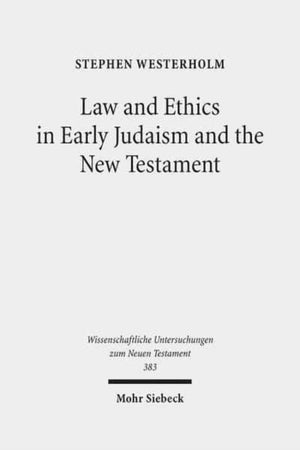 Law and Ethics in Early Judaism and the New Testament