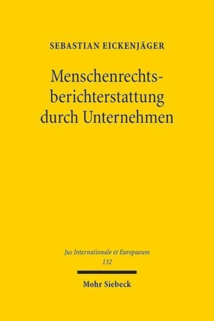 Book cover of: Menschenrechtsberichterstattung durch Unternehmen. By: Sebastian Eickenjäger