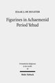 Book cover of: Figurines in Achaemenid Period Yehud. By: Izaak J. de Hulster