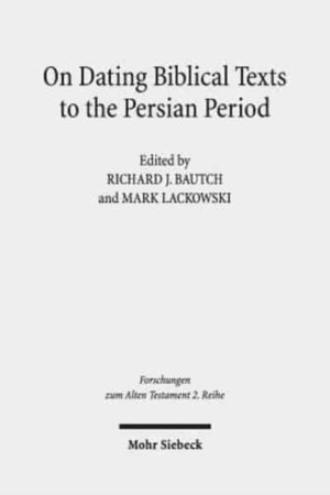 On Dating Biblical Texts to the Persian Period