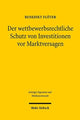 Book cover of: Der wettbewerbsrechtliche Schutz von Investitionen vor Marktversagen. By: Benedikt Flöter
