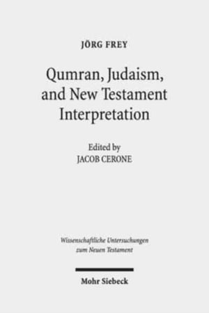 Qumran, Early Judaism, and New Testament Interpretation