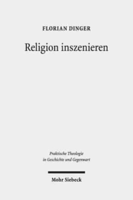 Book cover of: Religion inszenieren. By: Florian Dinger