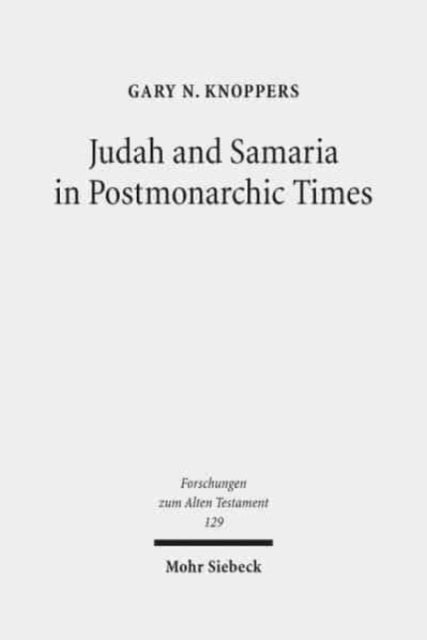 Book cover of: Judah and Samaria in Postmonarchic Times. By: Gary N. Knoppers