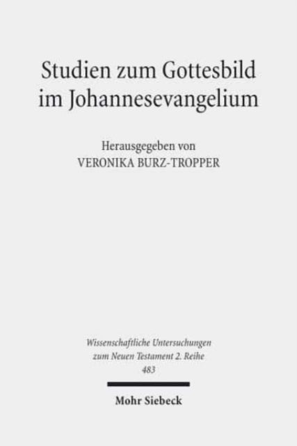 Book cover of: Studien zum Gottesbild im Johannesevangelium. By: Veronika Burz-Tropper