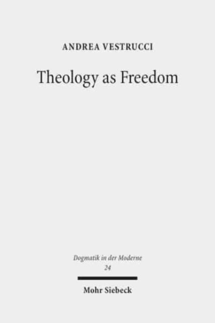 Book cover of: Theology as Freedom. By: Andrea Vestrucci